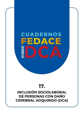 CUADERNO FEDACE sobre la Inclusión sociolaboral de personas con Daño Cerebral Adquirido (DCA)