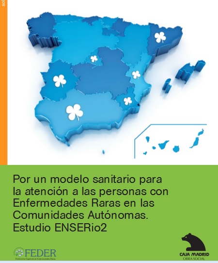 Por un modelo sanitario para la atención a las personas con Enfermedades Raras en las Comunidades Autónomas. Estudio ENSERio2