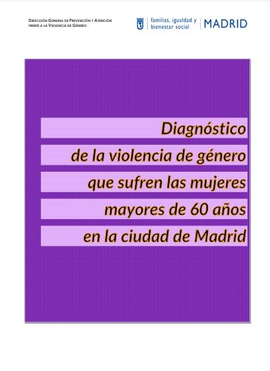 Diagnóstico de la violencia de género que sufren las mujeres mayores de 60 años en la ciudad de Madrid